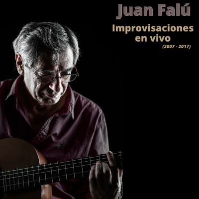 Tapa de Juan Falú — Improvisaciones en vivo (2007-2017)