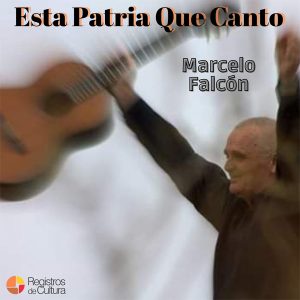 Tapa de Marcelo Falcón — Esta patria que canto