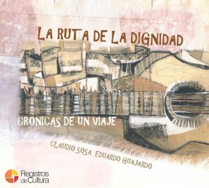 Tapa de Claudio Sosa y Eduardo Guajardo — La ruta de la dignidad